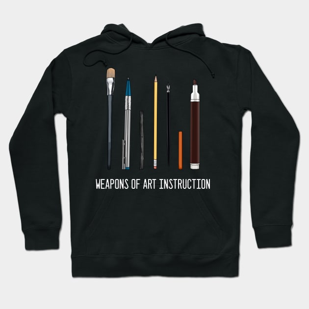 Weapons of art instruction Hoodie by HighFives555